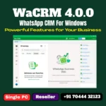 WaCRM Windows Tool Reseller Panel WhatsApp CRM